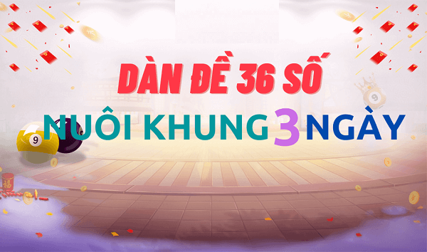 Cách tạo dàn đề 36 số khung 3 ngày bất bại