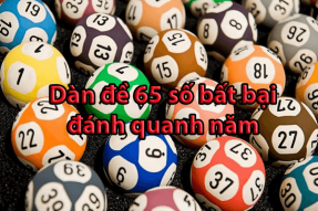 Dàn đề 65 số XSMB bất bại đánh quanh năm, ăn thông