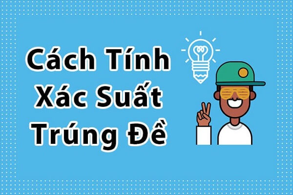 Cách tính xác suất trúng lô đề