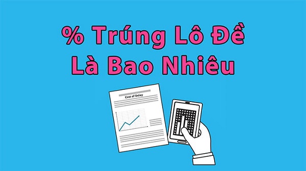 Xác suất trúng lô đề là gì?