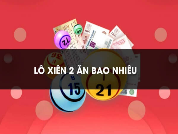 Cách tính tiền lô xiên 2 khi trúng