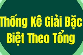 Bảng đặc biệt tổng – Thống kê theo tổng đầy đủ nhất