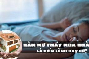 Nằm mơ thấy mua nhà đánh con gì? Là điềm lành hay điềm dữ?