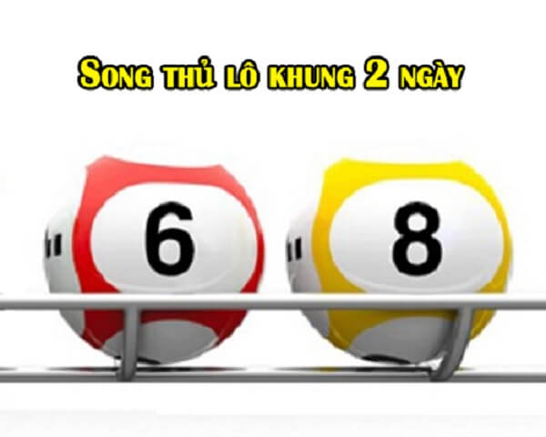 Song thủ lô khung 2 ngày là gì?