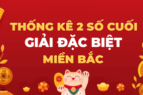 Thống kê giải đặc biệt miền Bắc chính xác, chi tiết  nhất