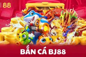 Bắn Cá BJ88 – Lựa Chọn Chơi Game Hàng Đầu Đầy Thú Vị 2024